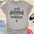 Easily distracted by bulldogs - V1 - Elegant Font T-Shirt